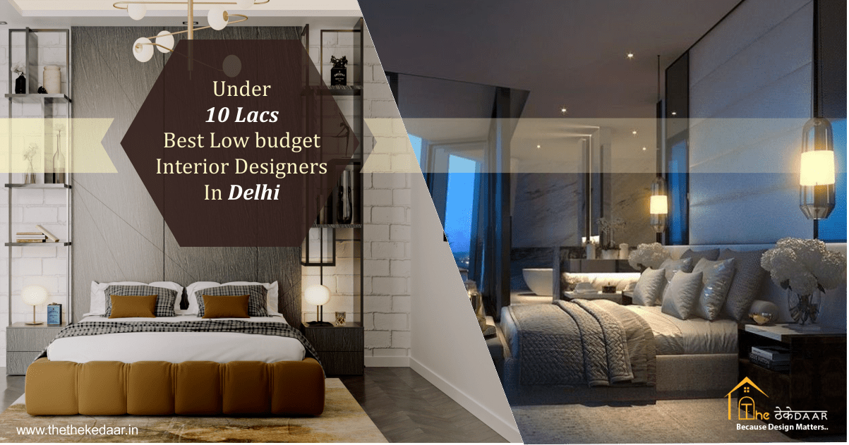 Under 10 Lac Best Low Budget interior Designers in Delhi